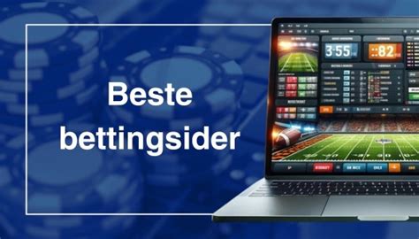 beste bettingsider|Din Ultimate Liste .